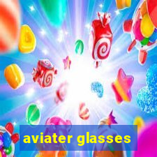 aviater glasses